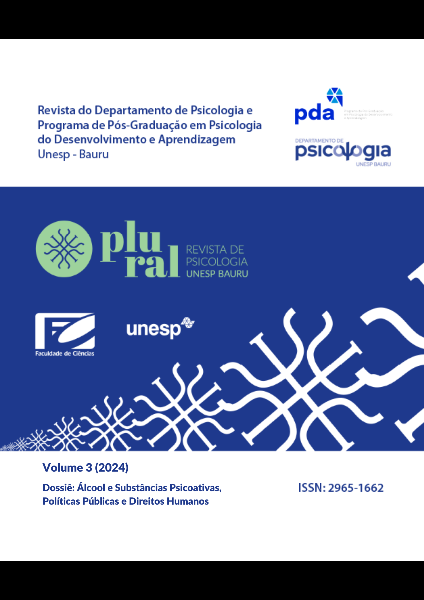 					Ver Vol. 3 (2024): Dossiê Temático: Álcool e Substâncias Psicoativas, Políticas Públicas e Direitos Humanos
				